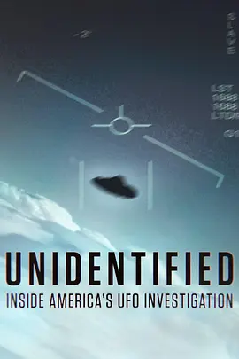 不明身份：美国不明飞行物调查内幕 第一季 Unidentified: Inside America.39.s UFO Investigation Season 1